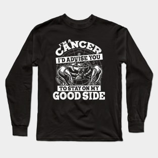 Cancer Zodiac Sign Stay on My Good Side Long Sleeve T-Shirt